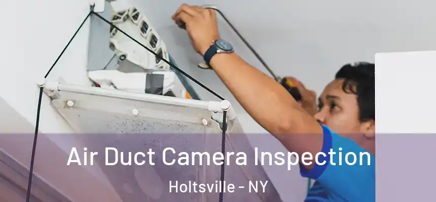  Air Duct Camera Inspection Holtsville - NY