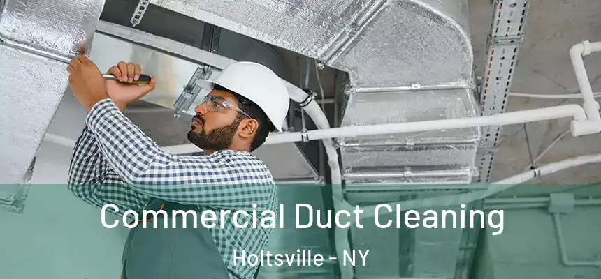  Commercial Duct Cleaning Holtsville - NY