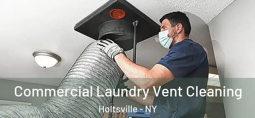  Commercial Laundry Vent Cleaning Holtsville - NY