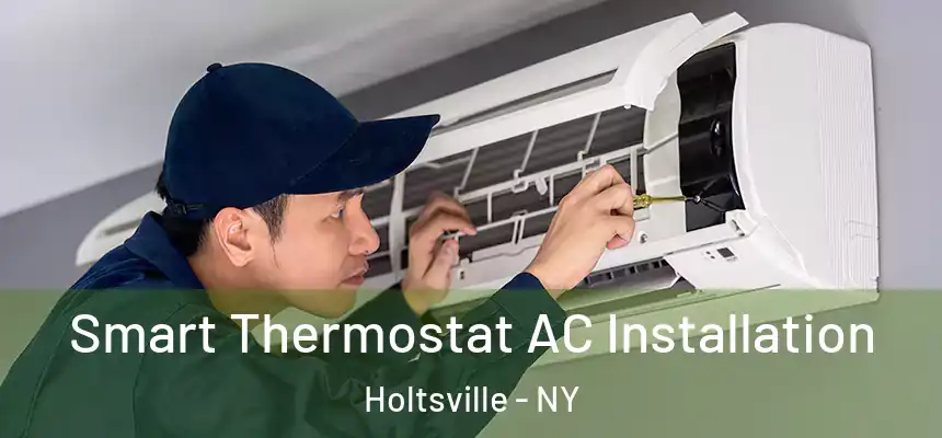  Smart Thermostat AC Installation Holtsville - NY